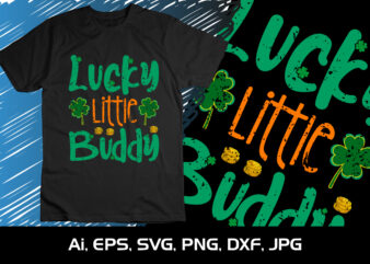 Lucky Little Buddy, St Patrick’s Day, Shirt Print Template St Patrick’s day Blust