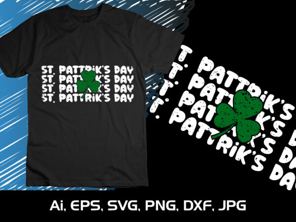 St.patrick’s t-shirt design shirt print, st patrick’s day, shirt print template