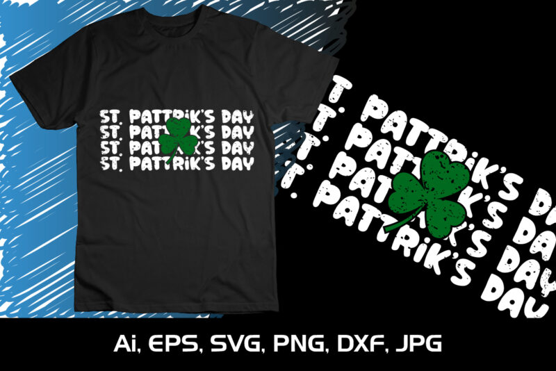 St.Patrick’s t-shirt design Shirt Print, St Patrick’s Day, Shirt Print Template