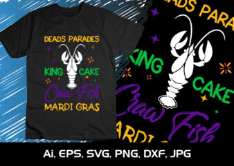 Deads Parades King Cake Craw Fish Mardi Gras,Shirt Print Template, SVG, Mardi Gras Shirt, Mardi grass Design, Mardi Gras Print