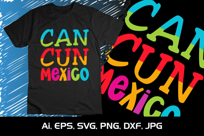Can Cun Mexico, Summer Season, Summer 2023, Shirt Print Template, SVG, Vacation Shirt