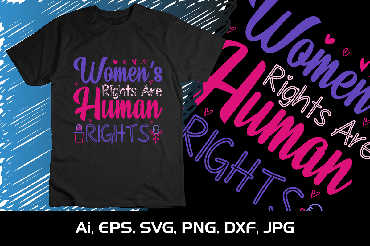 Women's Rights Are Human Rights, Shirt Print Template, SVG, 8th March ...