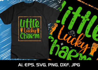 Little Lucky Charm, St Patrick’s Day, Shirt Print Template