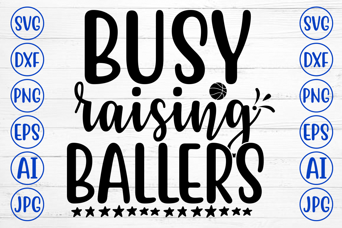 Busy Raising Ballers SVG - Buy t-shirt designs