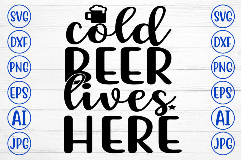 COLD BEER LIVES HERE SVG