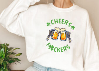 Cheers Fuckers St Patricks Day Men Women Funny Beer Drinking Day Drinking NL 1302