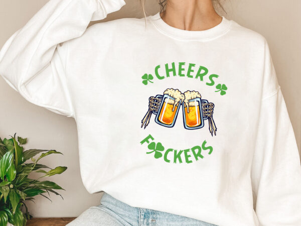 Cheers fuckers st patricks day men women funny beer drinking day drinking nl 1302 t shirt vector file