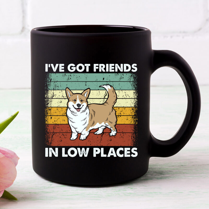 Corgi I_ve Got Friends In Low Places Pembroke Welsh Lovers NC 1802