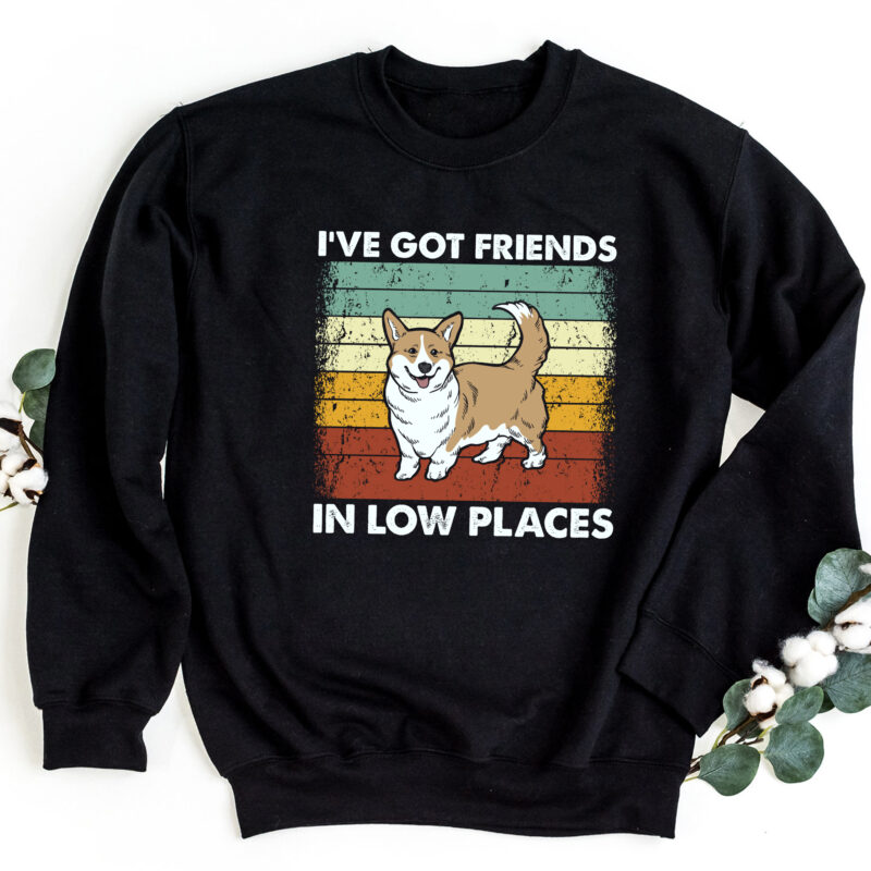 Corgi I_ve Got Friends In Low Places Pembroke Welsh Lovers NC 1802