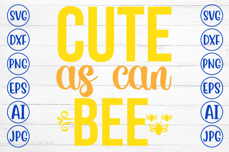 Cute As Can Bee SVG Cut File