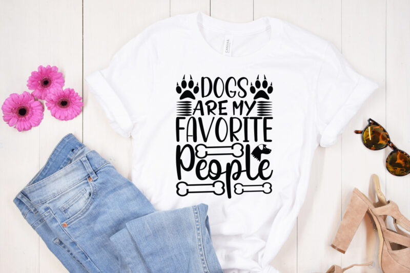 Dogs Are My Favorite People T Shirt Design, Dogs Are My Favorite People SVG cut file, Dogs Are My Favorite People SVG design ,Dog Svg Bundle , Dog Cut Files