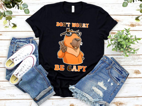 Don_t worry be capy retro vintage rodent funny capybara capy nl 0302 t shirt vector illustration