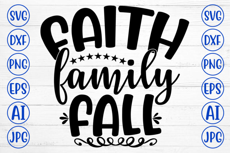 FAITH FAMILY FALL SVG