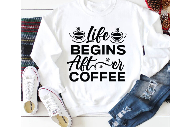 Life Begins After Coffee T-shirt Design,3d coffee cup 3d coffee cup svg 3d paper coffee cup 3d svg coffee cup akter beer can glass svg bundle best coffee best retro