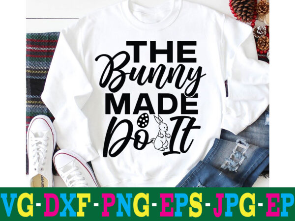 The bunny made do it t-shirt design,a-z t-shirt design design bundles all easter eggs babys first easter bad bunny bad bunny merch bad bunny shirt bike with flowers hello spring