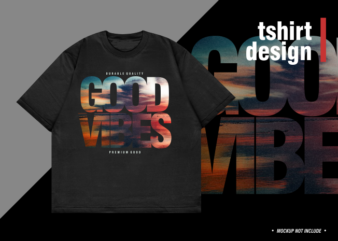Good Vibes Typography T shirt Designs