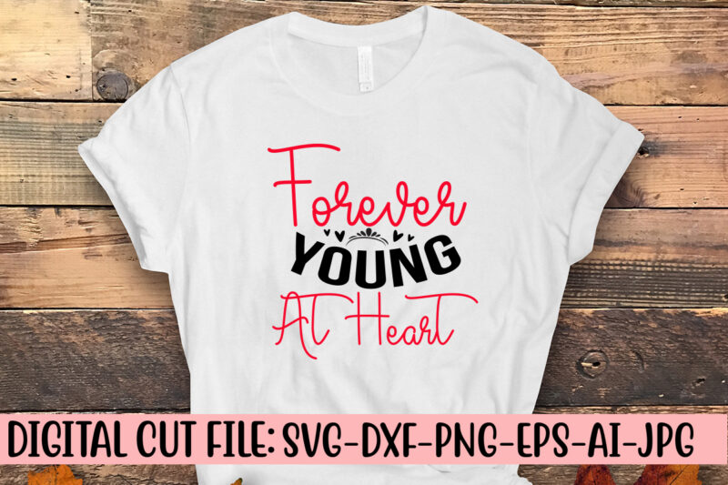 Forever Young At Heart SVG Cut File