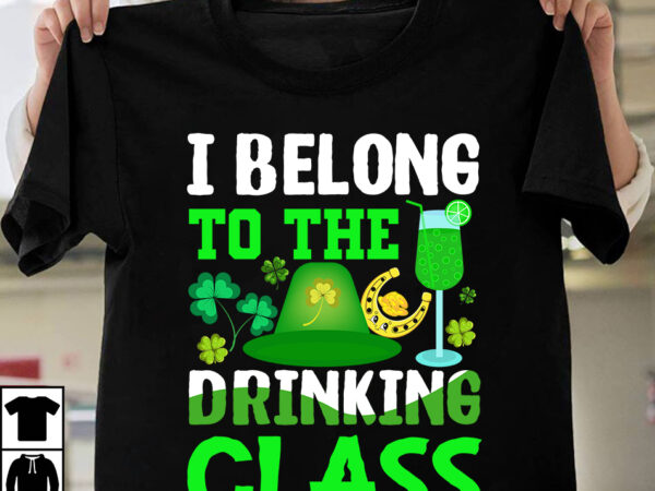 I belong to the drinking class t-shirt design,st.patrick’s day,learn about st.patrick’s day,st.patrick’s day traditions,learn all about st.patrick’s day,a conversation about st.patrick’s day,st. patrick’s day,st. patrick’s,patrick’s,st patrick’s day,st. patrick’s day 2018,st