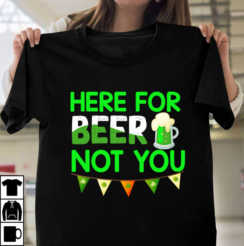 Here For Beer Not You T-shirt Design,st.patrick's day,learn about st.patrick's day,st.patrick's day traditions,learn all about st.patrick's day,a conversation about st.patrick's day,st. patrick's day,st. patrick's,patrick's,st patrick's day,st. patrick's day 2018,st patrick's