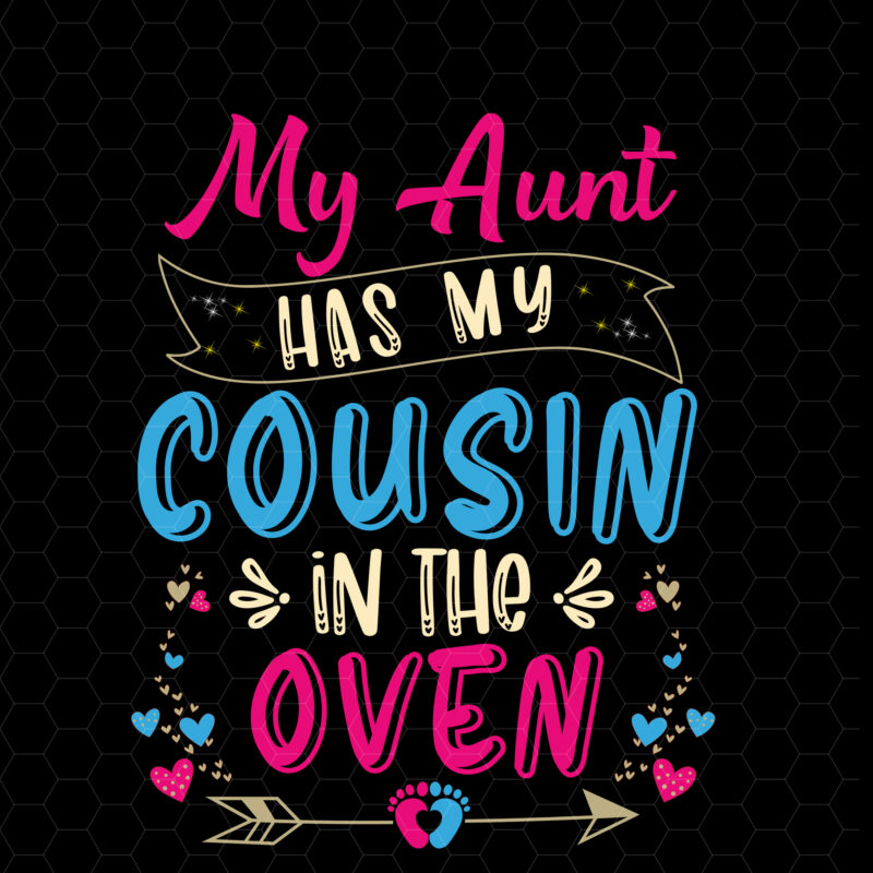 Funny Cute Pregnancy My Aunt Has My Cousin In The Oven NC 1502