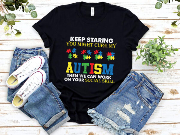 Funny keep staring autism awareness autistic t-shirt, autism awareness shirt, autism awareness gift png file pl