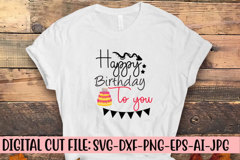 Happy Birthday To You SVG Cut File