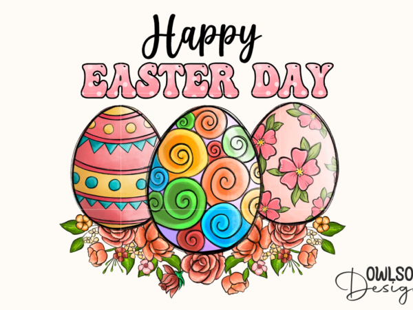 Happy easter day eggs floral png graphic t shirt