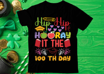 Hip hip hooray it the 100th day T Shirt design, Love Teacher PNG, Back to school, Teacher Bundle, Pencil Png, School Png, Apple Png, Teacher Design, Sublimation Design Png, Digital