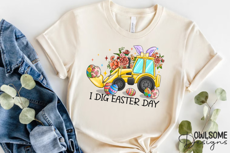 I Dig Easter Day PNG Sublimation