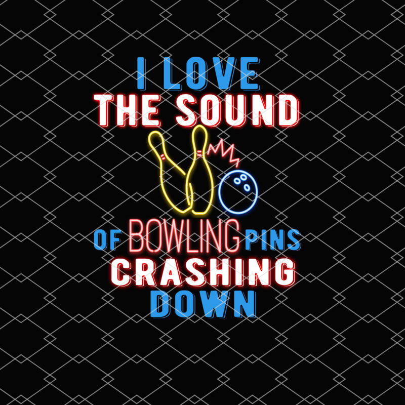 I Love The Sound Of Bowling Pins Crashing Down Funny Ten Pin T-Shirt PL