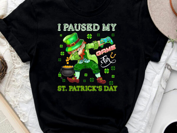 I paused my game for st patricks day dabbing leprechaun boys nc 0902 t shirt design for sale