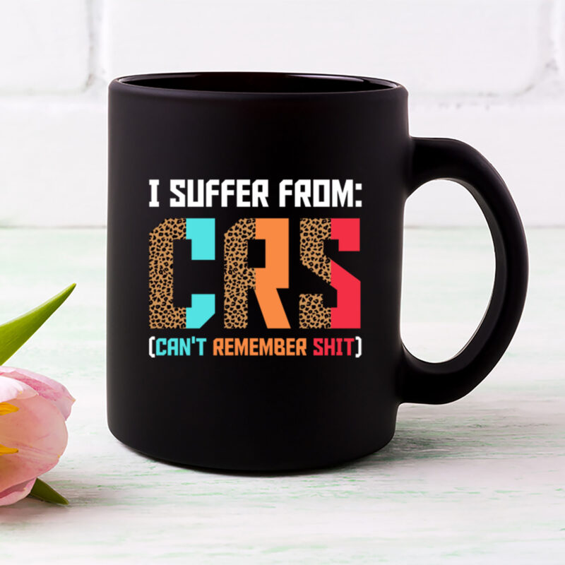 I Suffer From CRS Can Not Remember Shit Forgetfulness NL 1102