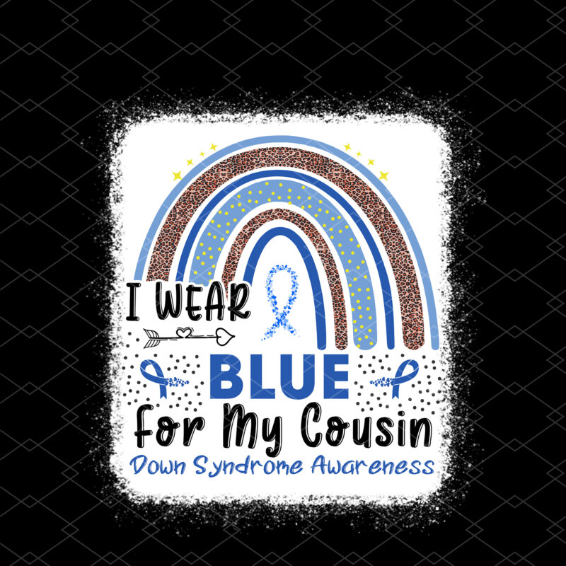 I Wear Blue For My Cousin Down Syndrome Awareness Blue Yellow Ribbons Boho Rainbow NC 1102