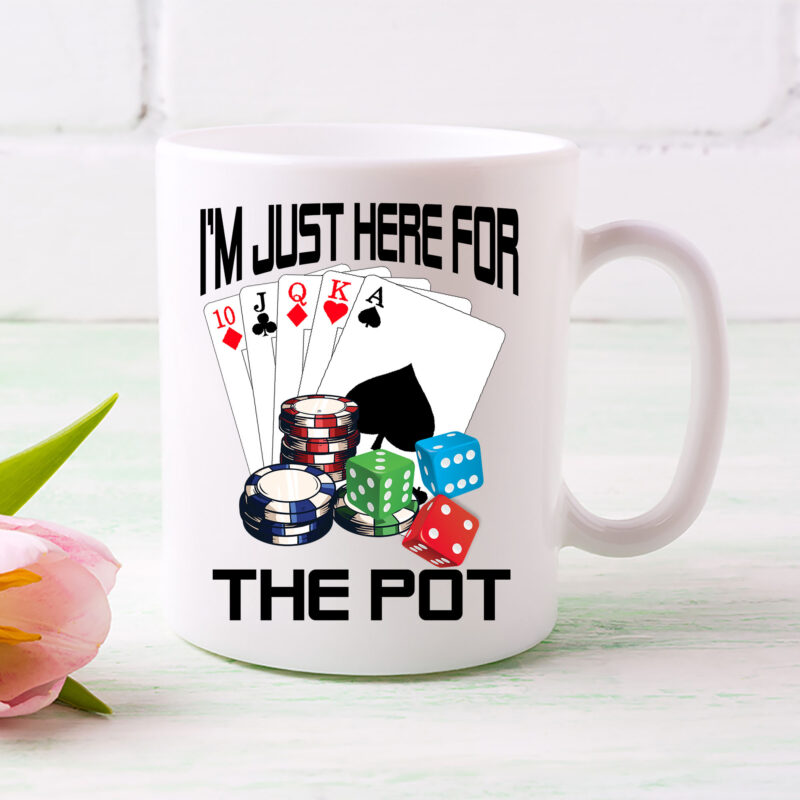 I_m Just Here for the Pot, Game Night, Poker PNG Files, Gamer Adult Games, Casino Night, Up All Night to get Lucky, Dealer, Las Vegas T-Shirt Design NL 0402