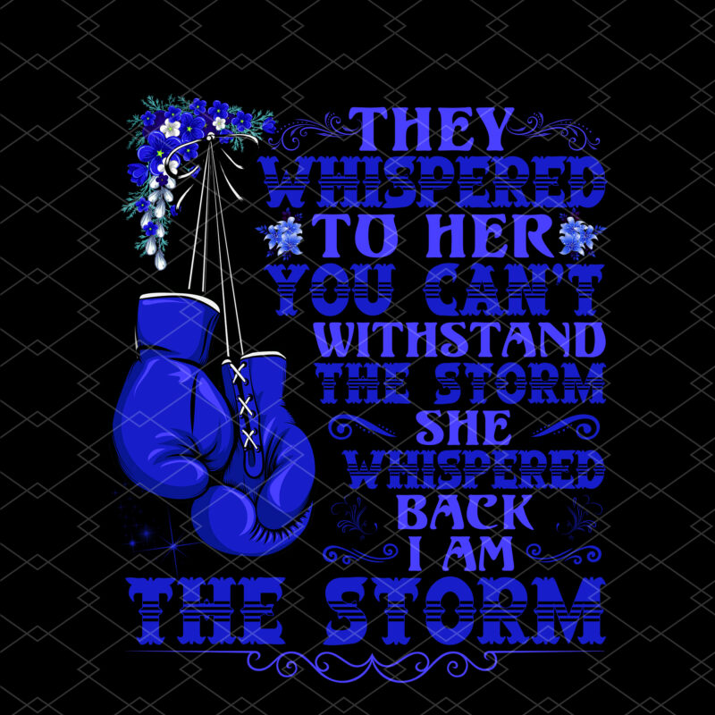 I_m The Storm Boxing Warrior Blue Ribbon Colon Colorectal Cancer Awareness NC 2402