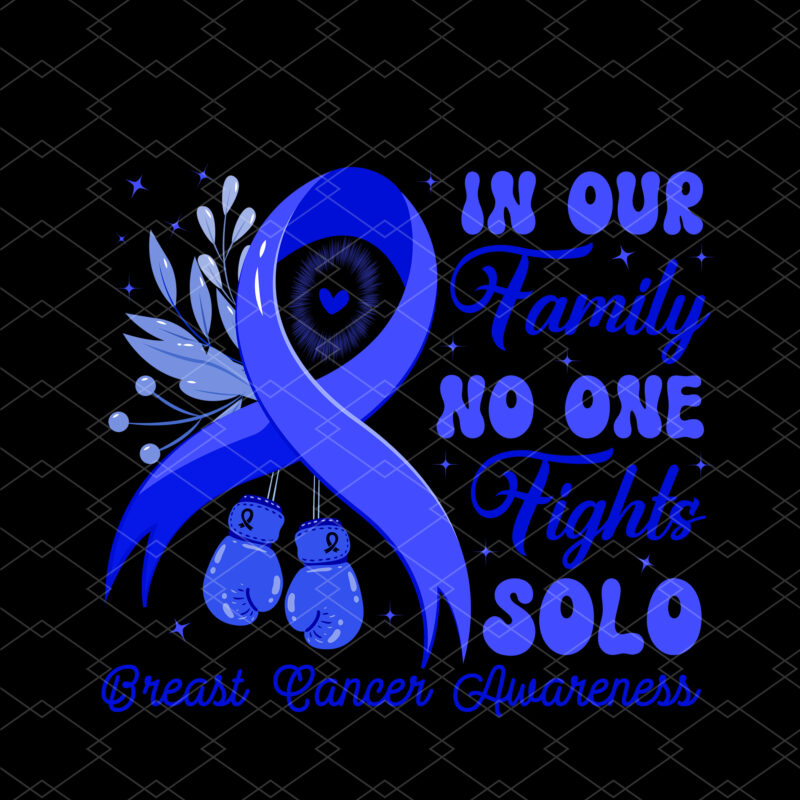 In Our Family No One Fights Solo, Custom Cancer T-Shirt Design, Colorectal Cancer Awareness Support Family Women, NC 2302