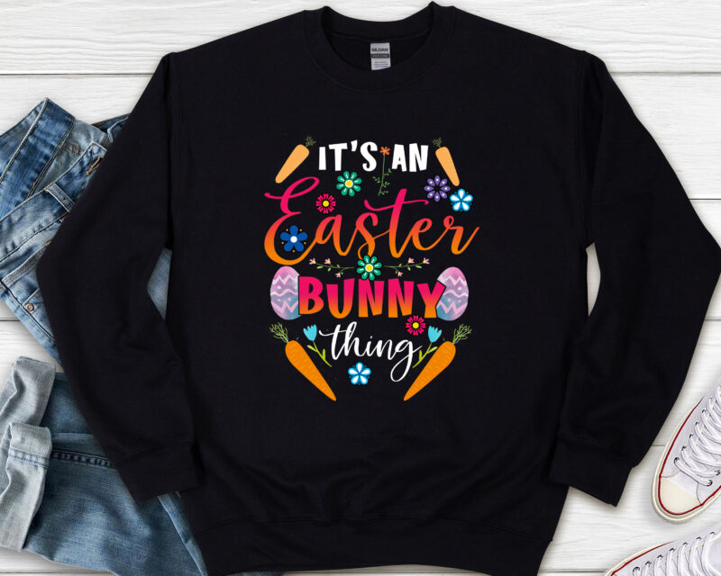 It_s An Easter Bunny Thing Happy Sayings Easter Egg NL 2302