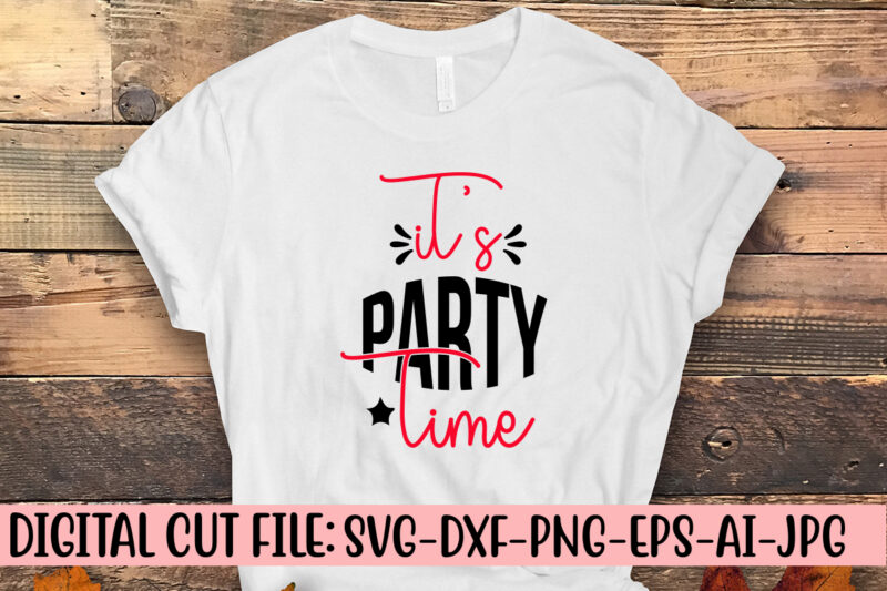 It’s Party Time SVG Cut File