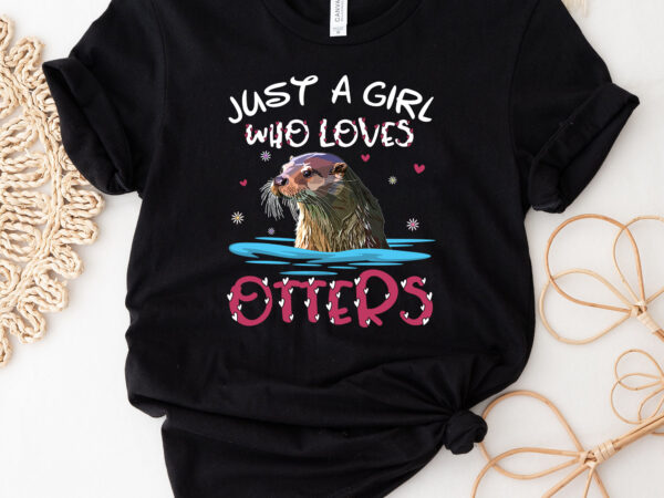 Just a girl who loves otters girls kids funny cute otter lovers nc 0602 vector clipart