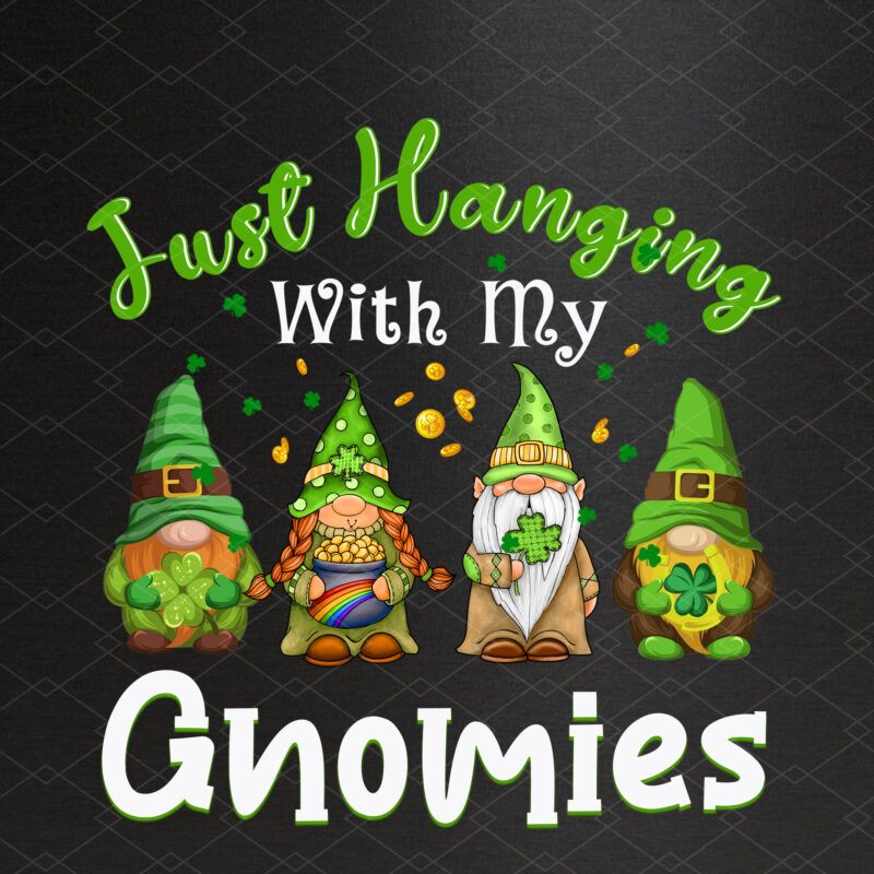 Just Hanging With My Gnomies Funny Gnome St Patrick_s Day NC