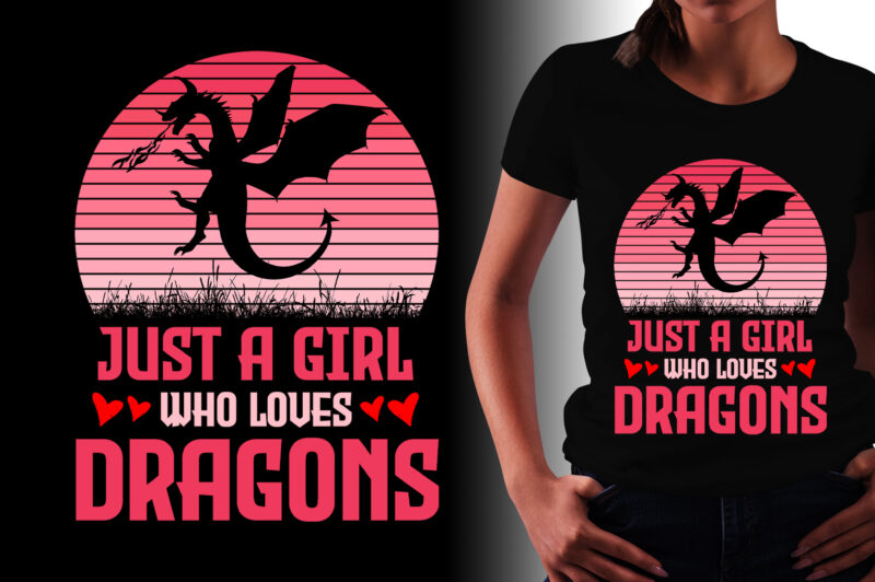 Just a Girl Who Loves Dragons T-Shirt Design