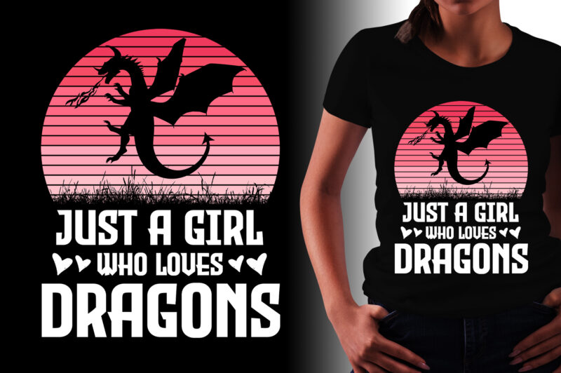 Just a Girl Who Loves Dragons T-Shirt Design