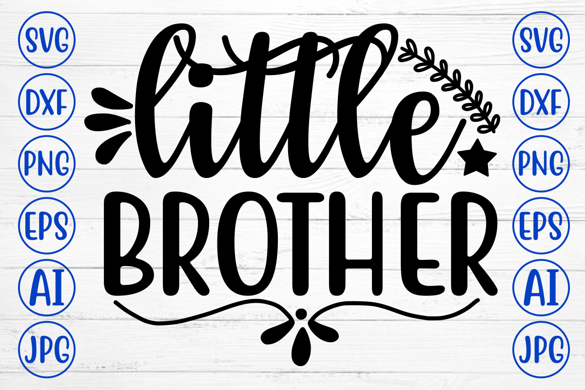 LITTLE BROTHER SVG - Buy t-shirt designs