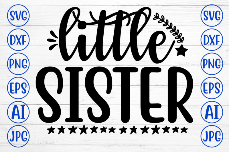 LITTLE SISTER SVG