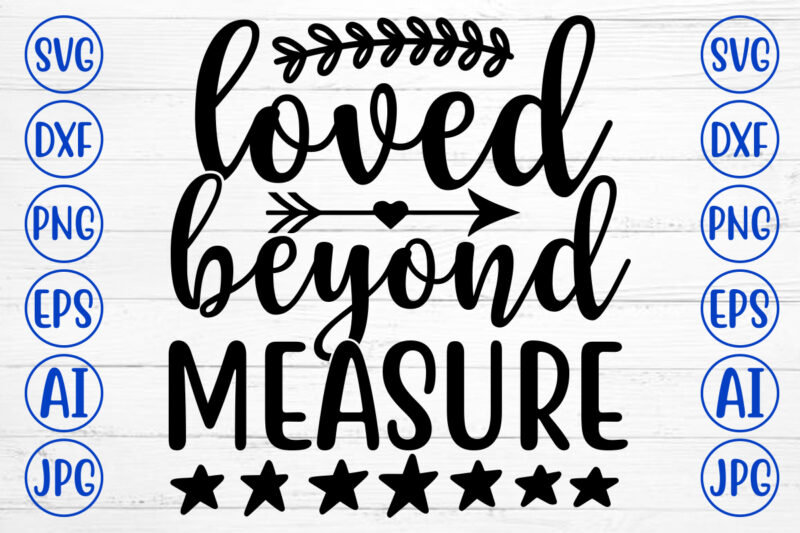 LOVED BEYOND MEASURE SVG