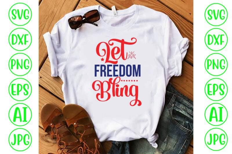 Let Freedom Bling SVG Cut File