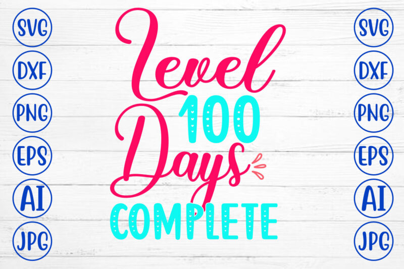 Level 100 Days Complete SVG Cut File