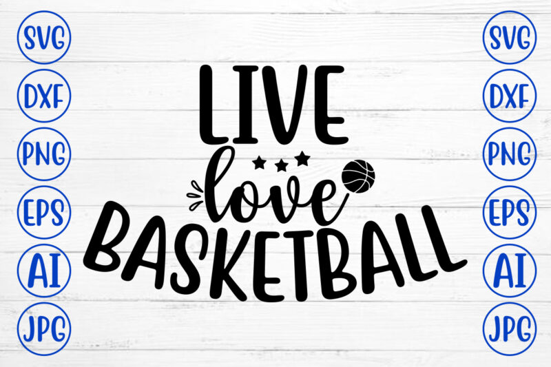Live Love Basketball SVG