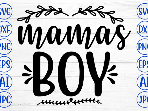 Mamas boy svg t shirt designs for sale