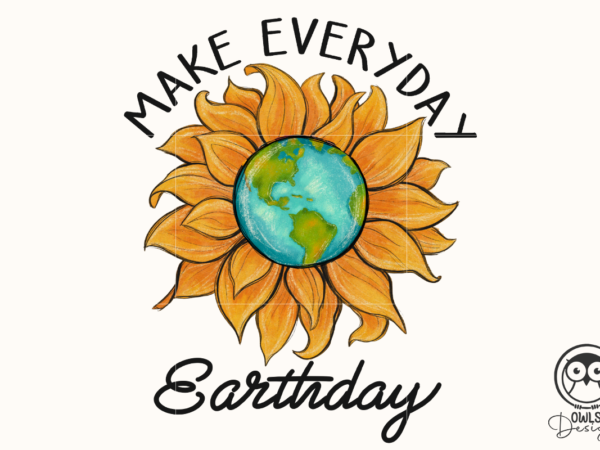 Make everyday earth day sunflower t shirt designs for sale